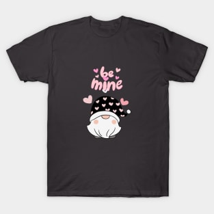 Be Mine Valentines Day Gnome T-Shirt